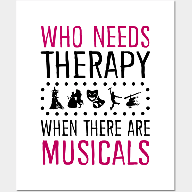 Who Need Therapy When There Are Musicals Wall Art by KsuAnn